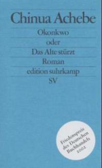 Okonkwo oder Das Alte stürzt - Chinua Achebe