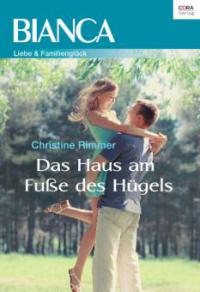 Das Haus am Fuße des Hügels - Christine Rimmer