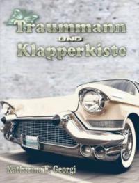 Traummann und Klapperkiste - Katharina E. Georgi