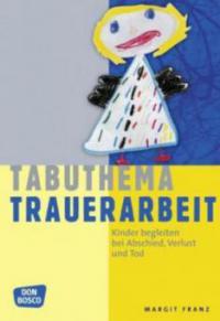 Tabuthema Trauerarbeit - Margit Franz