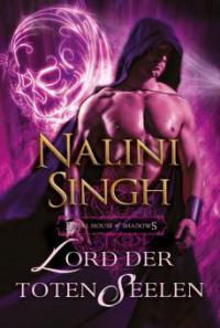 Royal House of Shadows: Lord der toten Seelen - Nalini Singh