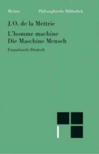 Die Maschine Mensch. L'Homme machine - Julien Offray de La Mettrie