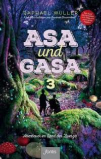 Asa und Gasa - Abenteuer im Land der Zwerge. Bd.3 - Raphael Müller