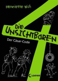 Die unsichtbaren 4. Teil 1. Der Cäsar-Code - Henriette Wich