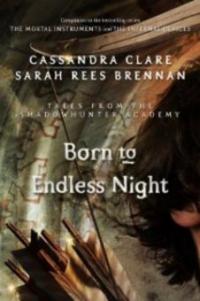 Born to Endless Night - Cassandra Clare