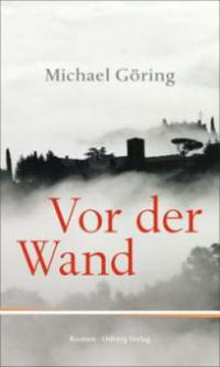 Vor der Wand - Michael Göring
