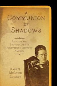 A Communion of Shadows - Rachel McBride Lindsey