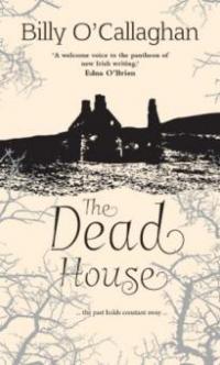 The Dead House - Billy O'Callaghan