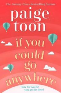 If You Could Go Anywhere - Paige Toon