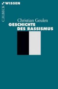 Geschichte des Rassismus - Christian Geulen