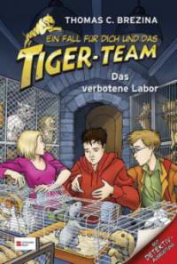 Ein Fall für dich und das Tiger-Team - Das verbotene Labor - Thomas Brezina