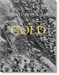 Sebastião Salgado. Gold - Sebastião Salgado, Alan Riding