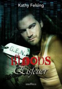 G.E.N. Bloods 1 - Eisfeuer - Kathy Felsing