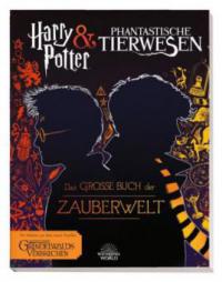 Harry Potter & Phantastische Tierwesen: Das große Buch der Zauberwelt - Michael Kogge