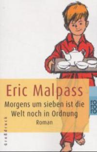 Morgens um sieben ist die Welt noch in Ordnung, Großdruck - Eric Malpass