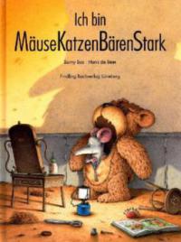 Ich bin MäuseKatzenBärenStark - Burny Bos, Hans de Beer