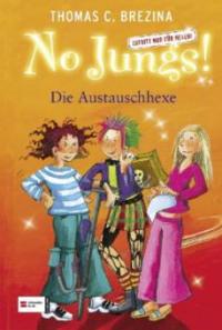 No Jungs! - Die Austauschhexe - Thomas Brezina