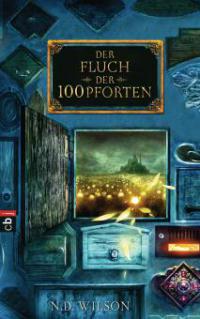 Der Fluch der 100 Pforten - N. D. Wilson