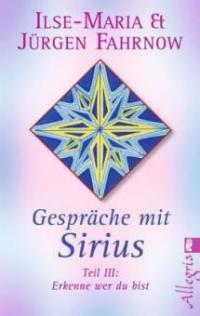 Gespräche mit Sirius. Tl.3 - Ilse-Maria Fahrnow, Jürgen H. Fahrnow
