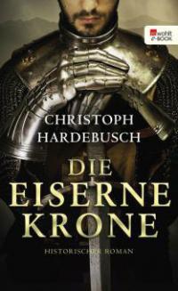 Die eiserne Krone - Christoph Hardebusch