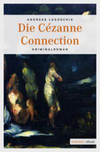 Die Cézanne Connection - Andreas Lukoschik
