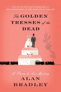 The Golden Tresses of the Dead - Alan Bradley