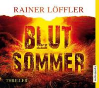 Blutsommer, 6 Audio-CDs - Rainer Löffler