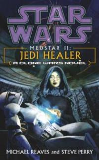 Star Wars: Medstar II - Jedi Healer - Michael Reaves, Steve Perry