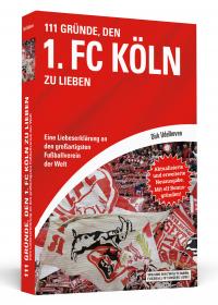 111 Gründe, den 1. FC Köln zu lieben - 