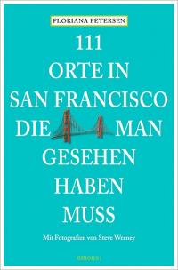 111 Orte in San Francisco, die man gesehen haben muss - 