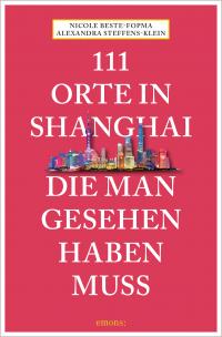 111 Orte in Shanghai, die man gesehen haben muss - 
