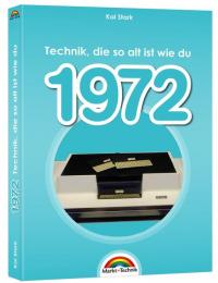 1972- Das Geburtstagsbuch zum 50. Geburtstag - Jubiläum - Jahrgang. Alles rund um Technik & Co aus deinem Geburtsjahr - 