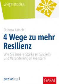 4 Wege zu mehr Resilienz - 