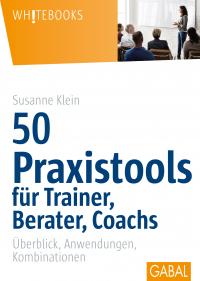 50 Praxistools für Trainer, Berater und Coachs - 