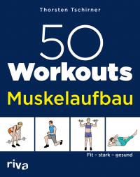 50 Workouts – Muskelaufbau - 