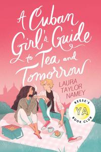 A Cuban Girl's Guide to Tea and Tomorrow - 