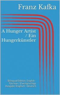 A Hunger Artist / Ein Hungerkünstler - 