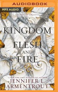 A Kingdom of Flesh and Fire: A Blood and Ash Novel - 