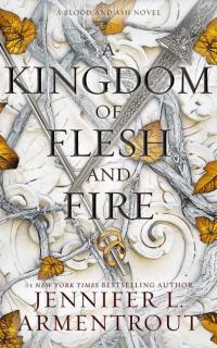 A Kingdom of Flesh and Fire: A Blood and Ash Novel - 