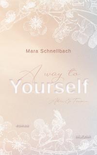 A way to YOURSELF (YOURSELF - Reihe 1) - 