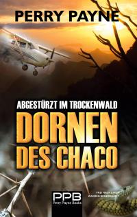Abgestürzt im Trockenwald - Dornen des Chaco - 