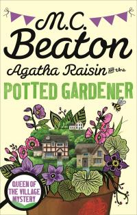 Agatha Raisin and the Potted Gardener - 