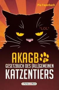AKAGB - Gesetzbuch des (all)gemeinen Katzentiers - 