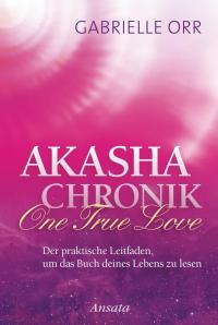 Akasha-Chronik. One True Love - 