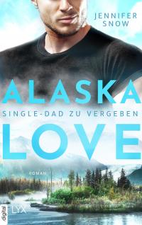 Alaska Love  - Single-Dad zu vergeben - 