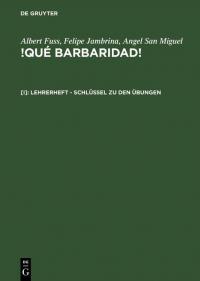 Albert Fuss; Felipe Jambrina; Angel San Miguel: !Qué barbaridad! Lehrerheft - Schlüssel zu den Übungen - 