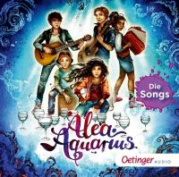 Alea Aquarius. Die Songs - 