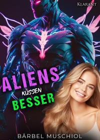Aliens küssen besser - 