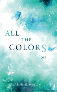 All the Colors I Lost - 