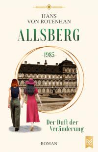 Allsberg 1985 – Der Duft der Veränderung - 